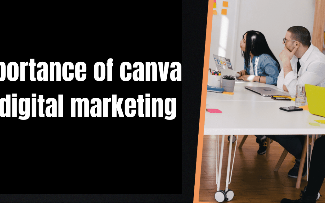Importance of canva in digital marketing